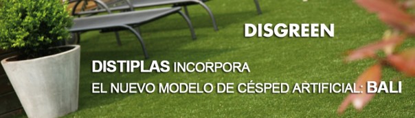 DISTIPLAS INCORPORA EL NUEVO MODELO DE CÉSPED ARTIFICIAL: BALI